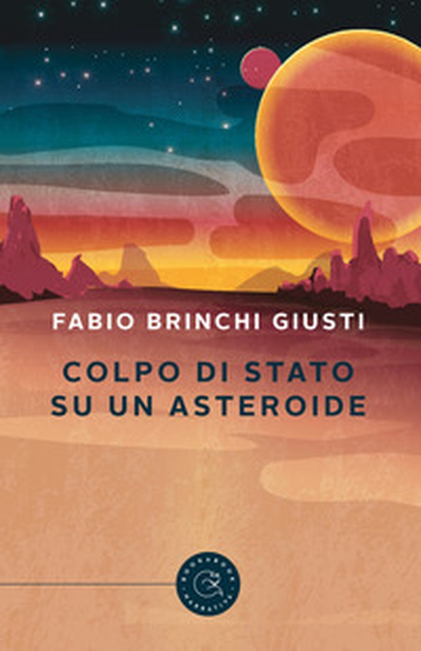 Colpo di stato su un asteroide - Librerie.coop
