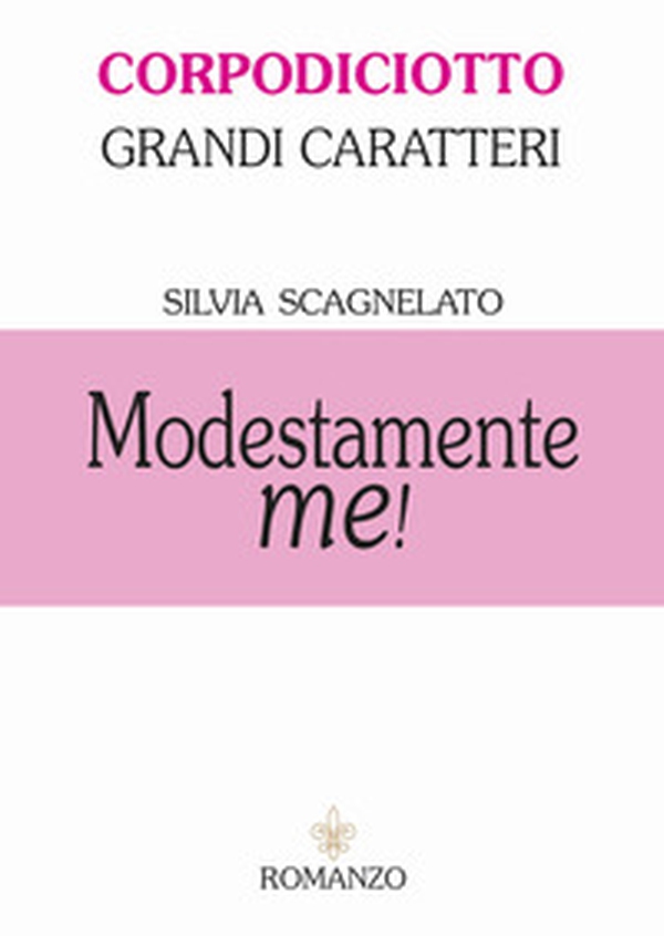 Modestamente me! Ediz. ad alta leggibilità - Librerie.coop Modestamente me! Ediz. ad alta leggibilità - Librerie.coop