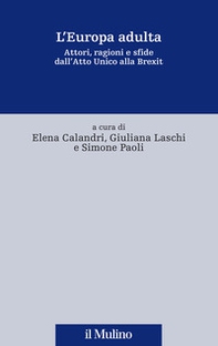 L'Europa adulta. Attori, ragioni e sfide dall'Atto Unico alla Brexit - Librerie.coop