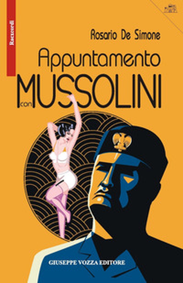 Appuntamento con Mussolini. Un'inchiesta del commissario Giaquinto - Librerie.coop Appuntamento con Mussolini. Un'inchiesta del commissario Giaquinto - Librerie.coop