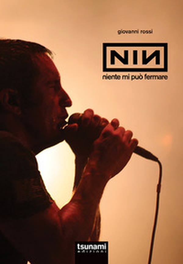 Nine Inch Nails. Niente mi può fermare - Librerie.coop Nine Inch Nails. Niente mi può fermare - Librerie.coop
