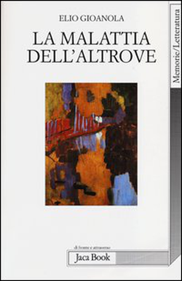 La malattia dell'altrove - Librerie.coop La malattia dell'altrove - Librerie.coop
