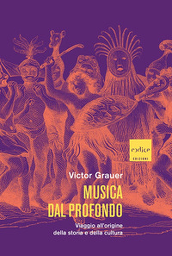 Musica dal profondo. Viaggio all'origine della storia e della cultura - Librerie.coop Musica dal profondo. Viaggio all'origine della storia e della cultura - Librerie.coop