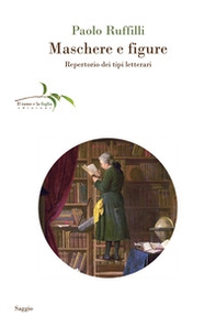 Maschere e figure. Repertorio dei tipi letterari - Librerie.coop