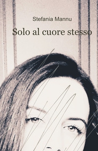 Solo al cuore stesso - Librerie.coop
