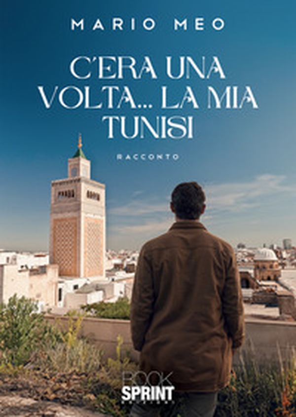 C'era una volta... La mia Tunisi - Librerie.coop C'era una volta... La mia Tunisi - Librerie.coop