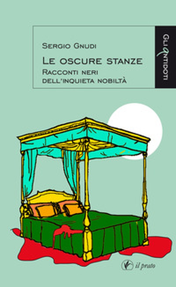 Le oscure stanze. Racconti neri dell'inquieta nobiltà - Librerie.coop Le oscure stanze. Racconti neri dell'inquieta nobiltà - Librerie.coop