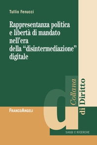 Rappresentanza politica e libertà di mandato nell'era della «disintermediazione» digitale - Librerie.coop