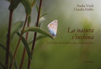 La natura s'inchina. Tra le righe di un haiku e uno scatto fotografico - Librerie.coop