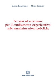 Percorsi ed esperienze per il cambiamento organizzativo nelle amministrazioni pubbliche - Librerie.coop Percorsi ed esperienze per il cambiamento organizzativo nelle amministrazioni pubbliche - Librerie.coop