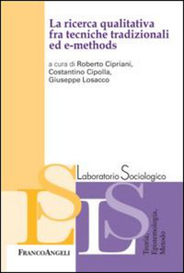 La ricerca qualitativa fra tecniche tradizionali ed e-methods - Librerie.coop La ricerca qualitativa fra tecniche tradizionali ed e-methods - Librerie.coop