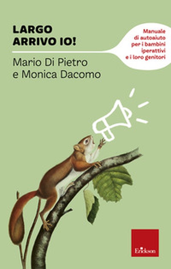 Largo arrivo io! Manuale di auto aiuto per i bambini iperattivi e i loro genitori - Librerie.coop Largo arrivo io! Manuale di auto aiuto per i bambini iperattivi e i loro genitori - Librerie.coop