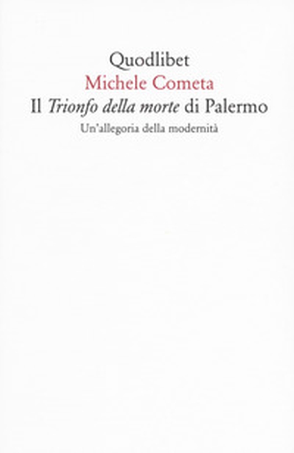 Il «Trionfo della morte» di Palermo. Un'allegoria della modernità - Librerie.coop Il «Trionfo della morte» di Palermo. Un'allegoria della modernità - Librerie.coop