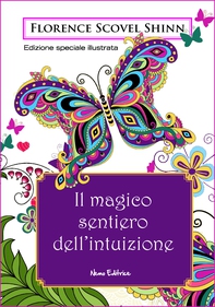 Il magico sentiero dell'intuizione. Edizione speciale illustrata - Librerie.coop Il magico sentiero dell'intuizione. Edizione speciale illustrata - Librerie.coop