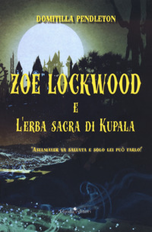 Zoe Lockwood e l'erba sacra di Kupala - Librerie.coop Zoe Lockwood e l'erba sacra di Kupala - Librerie.coop