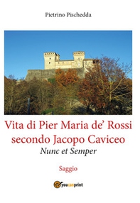 Vita di Pier Maria de' Rossi secondo Jacopo Caviceo - Librerie.coop Vita di Pier Maria de' Rossi secondo Jacopo Caviceo - Librerie.coop