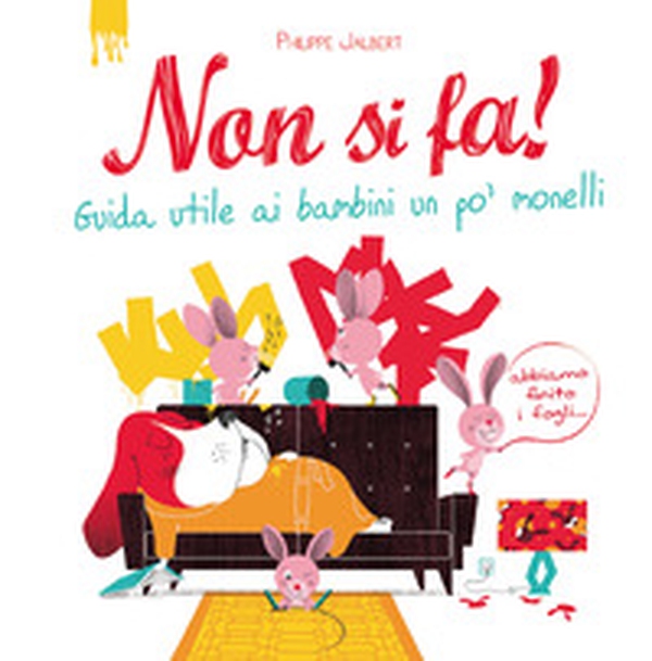 Non si fa! Guida utile ai bambini un po' monelli - Librerie.coop Non si fa! Guida utile ai bambini un po' monelli - Librerie.coop