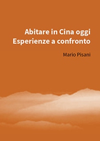 Abitare in Cina oggi. Esperienze a confronto - Librerie.coop Abitare in Cina oggi. Esperienze a confronto - Librerie.coop