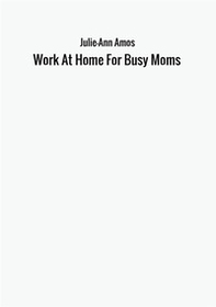 Work at home for busy moms - Librerie.coop