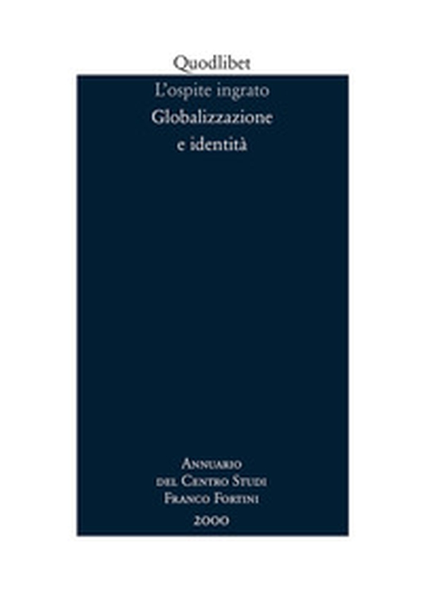 L'ospite ingrato. Annuario del Centro studi Franco Fortini (2000). Globalizzazione e identità - Librerie.coop L'ospite ingrato. Annuario del Centro studi Franco Fortini (2000). Globalizzazione e identità - Librerie.coop