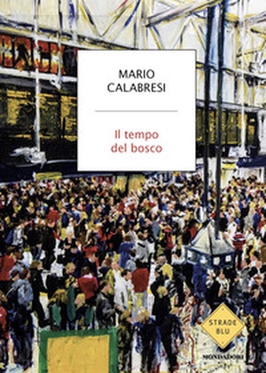 Il tempo del bosco - Librerie.coop
