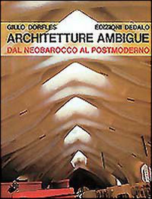 Architetture ambigue. Dal neobarocco al postmoderno - Librerie.coop Architetture ambigue. Dal neobarocco al postmoderno - Librerie.coop