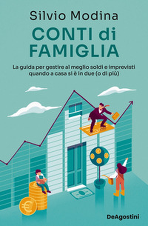 Conti di famiglia. La guida per gestire al meglio soldi e imprevisti quando a casa si è in due (o di più) - Librerie.coop Conti di famiglia. La guida per gestire al meglio soldi e imprevisti quando a casa si è in due (o di più) - Librerie.coop