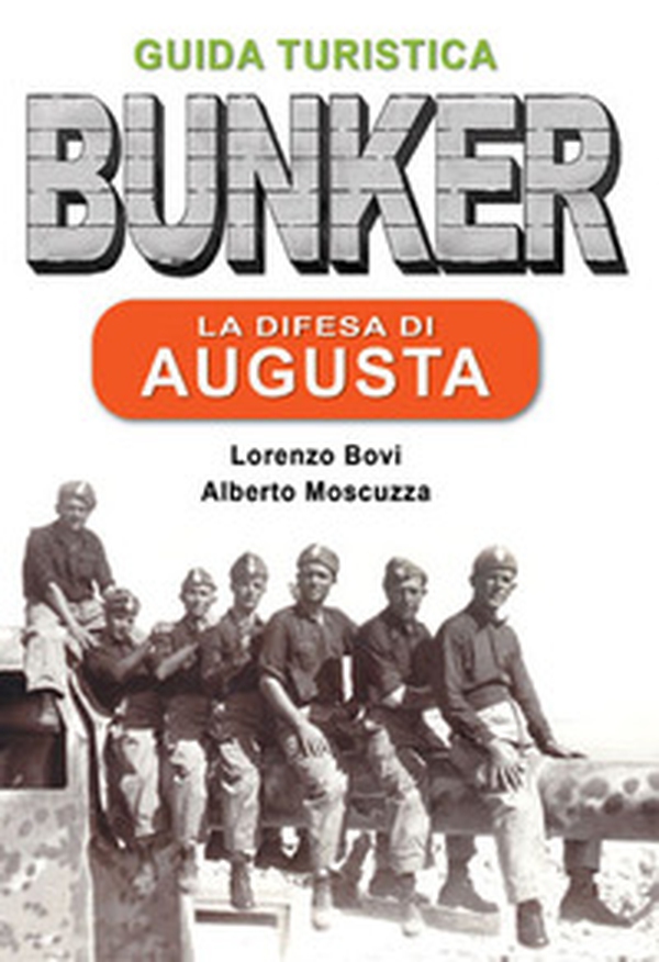 La difesa di Augusta. Guida turistica Sicilia 1943 - Librerie.coop La difesa di Augusta. Guida turistica Sicilia 1943 - Librerie.coop