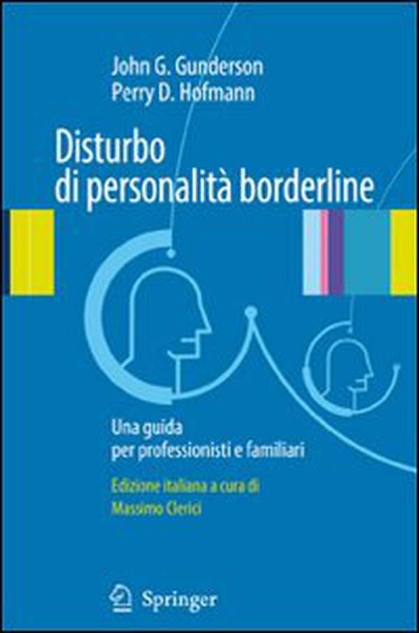 Disturbo di personalità borderline. Una guida per professionisti e familiari - Librerie.coop Disturbo di personalità borderline. Una guida per professionisti e familiari - Librerie.coop