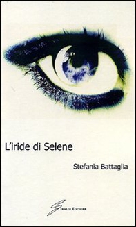 L'iride di Selene - Librerie.coop