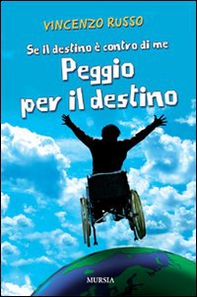 Se il destino è contro di me peggio per il destino - Librerie.coop Se il destino è contro di me peggio per il destino - Librerie.coop