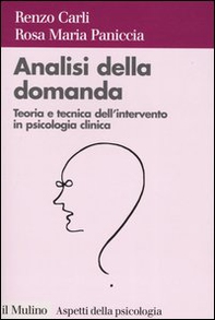 Analisi della domanda. Teoria e intervento in psicologia clinica - Librerie.coop