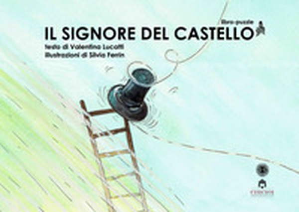 Il signore del castello. La storia fantastica dei Ciucioi - Librerie.coop Il signore del castello. La storia fantastica dei Ciucioi - Librerie.coop