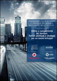 Utility e competitività dei territori. Fattori abilitanti e stategie per un nuovo sviluppo - Librerie.coop