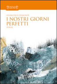 I nostri giorni perfetti - Librerie.coop