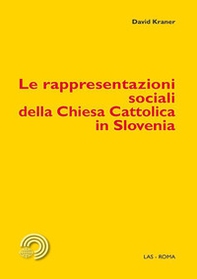 Le rappresentazioni sociali della Chiesa Cattolica in Slovenia - Librerie.coop