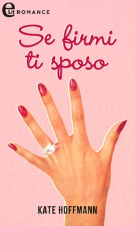 Se firmi ti sposo - Librerie.coop