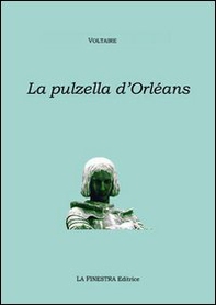 La pulzella di Orléans. Poema eroicomico in ventun canti. Testo francese a fronte - Librerie.coop