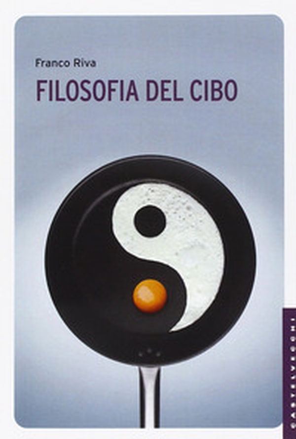 Filosofia del cibo - Librerie.coop Filosofia del cibo - Librerie.coop