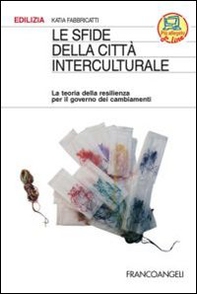 Le sfide della città interculturale. La teoria della resilienza per il governo dei cambiamenti - Librerie.coop