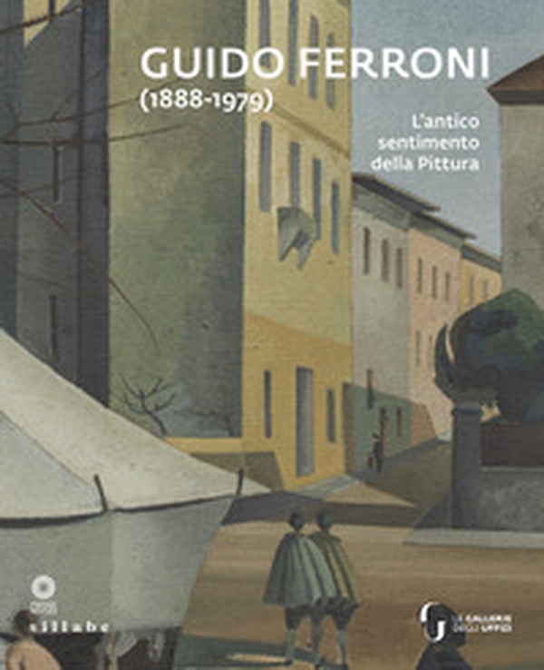Guido Ferroni (1888-1979). L'antico sentimento della pittura - Librerie.coop Guido Ferroni (1888-1979). L'antico sentimento della pittura - Librerie.coop