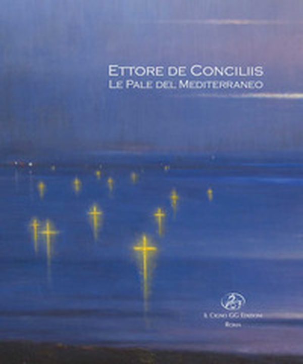 Ettore de Conciliis. Le Pale del Mediterraneo - Librerie.coop Ettore de Conciliis. Le Pale del Mediterraneo - Librerie.coop