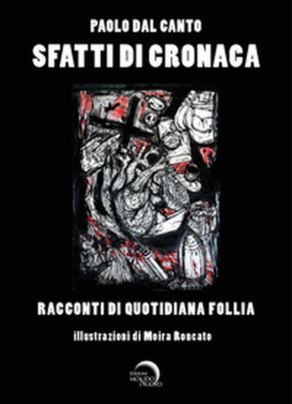 Sfatti di cronaca. Racconti di quotidiana follia - Librerie.coop Sfatti di cronaca. Racconti di quotidiana follia - Librerie.coop