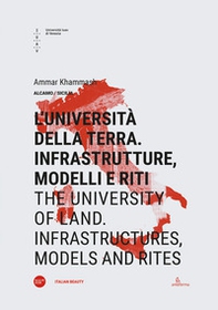 L'università della terra. Infrastrutture, modelli e riti-The university of land. Infrastructures, models and rites - Librerie.coop