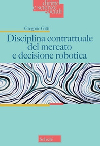 Disciplina contrattuale del mercato e decisione robotica - Librerie.coop