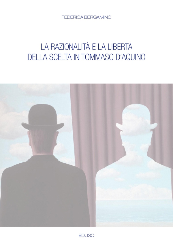 La razionalità e la libertà della scelta in Tommaso d'Aquino - Librerie.coop La razionalità e la libertà della scelta in Tommaso d'Aquino - Librerie.coop