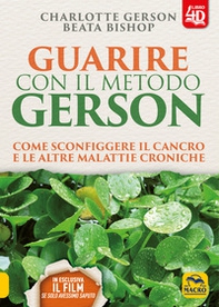 Guarire con il metodo Gerson. Come sconfiggere il cancro e le altre malattie croniche - Librerie.coop