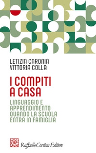 I compiti a casa. Linguaggio e apprendimento quando la scuola entra in famiglia - Librerie.coop I compiti a casa. Linguaggio e apprendimento quando la scuola entra in famiglia - Librerie.coop