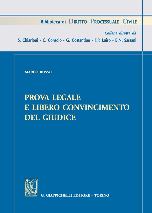 Prova legale e libero convincimento del giudice - Librerie.coop Prova legale e libero convincimento del giudice - Librerie.coop