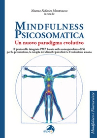 Mindfulness psicosomatica. Un nuovo paradigma evolutivo - Librerie.coop